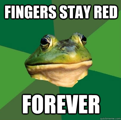 Fingers stay red forever  Foul Bachelor Frog