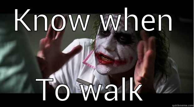 KNOW WHEN TO WALK AWAY Joker Mind Loss