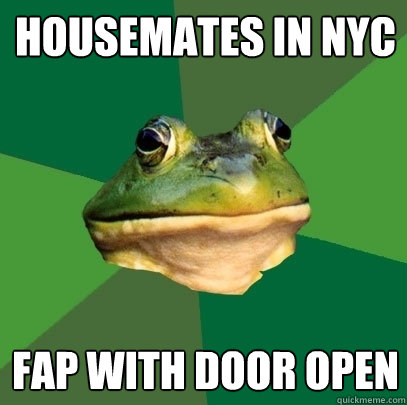 housemates in nyc fap with door open  Foul Bachelor Frog