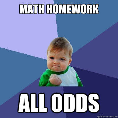 math homework all odds  Success Kid
