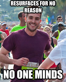 Resurfaces for no reason  no one minds  Ridiculously photogenic guy