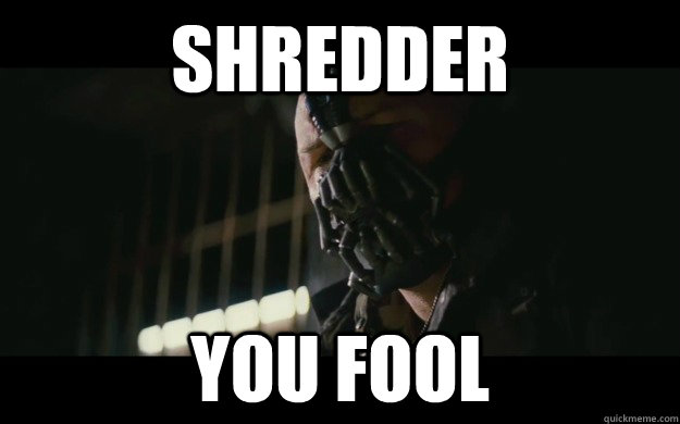 Shredder You fool - Shredder You fool  Badass Bane
