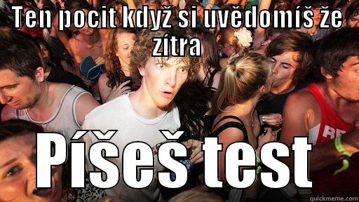 TEN POCIT KDYŽ SI UVĚDOMÍŠ ŽE ZÍTRA PÍŠEŠ TEST Sudden Clarity Clarence
