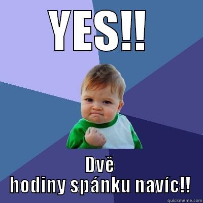 YES!! DVĚ HODINY SPÁNKU NAVÍC!! Success Kid