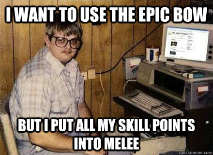 I want to use the epic bow But I put all my skill points into Melee  