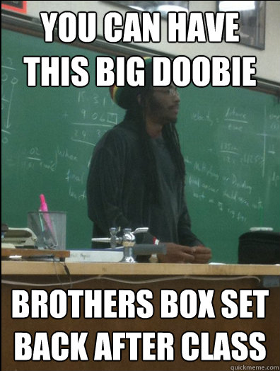You can have this big Doobie Brothers box set back after class - You can have this big Doobie Brothers box set back after class  Rasta Science Teacher