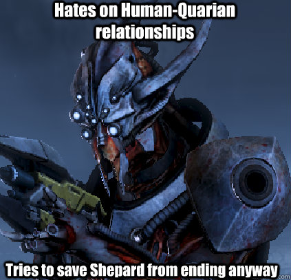 Hates on Human-Quarian relationships Tries to save Shepard from ending anyway  Marauder Shields