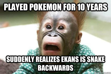 Played Pokemon for 10 years suddenly realizes Ekans is snake backwards  Sudden realization