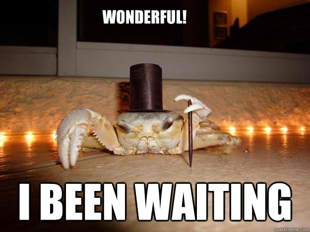 WONDerful! I been waiting  Fancy Crab