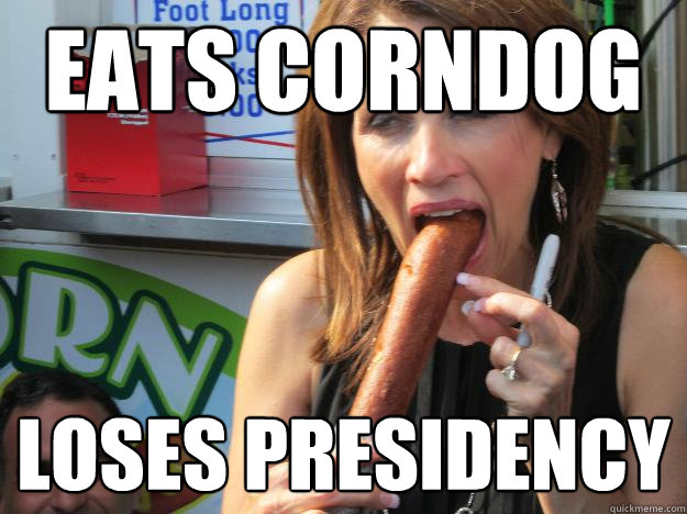 Eats corndog loses presidency  Slutty Michele