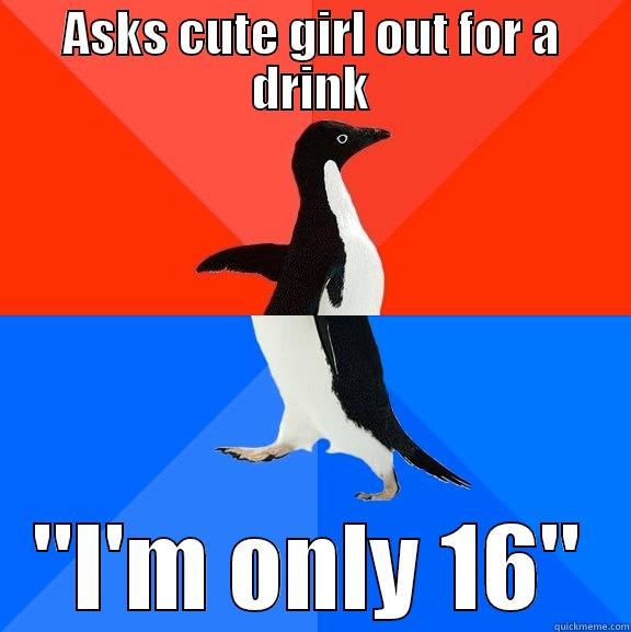 ASKS CUTE GIRL OUT FOR A DRINK 