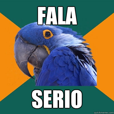 FALA  SERIO  Paranoid Parrot