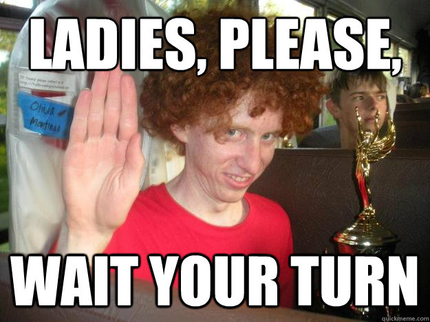 Ladies, Please, Wait your turn - Ladies, Please, Wait your turn  Ladies Please