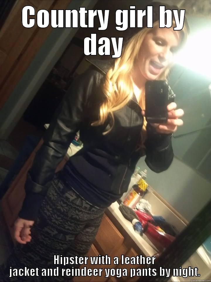 COUNTRY GIRL BY DAY HIPSTER WITH A LEATHER JACKET AND REINDEER YOGA PANTS BY NIGHT. Misc