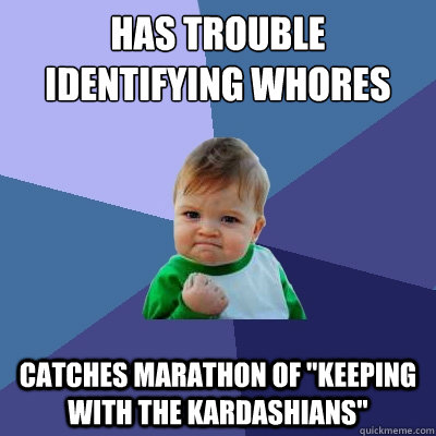 Has Trouble Identifying Whores Catches Marathon of 