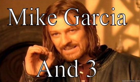 MIKE GARCIA AND 3 Boromir