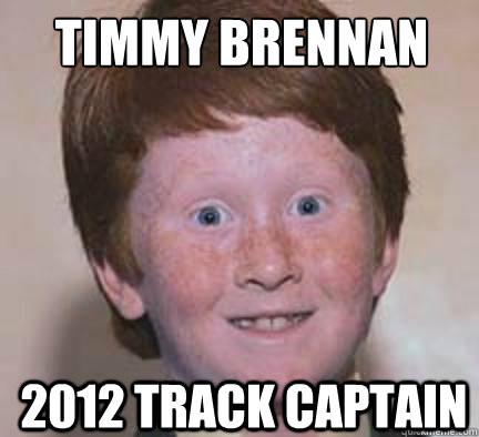 Timmy Brennan 2012 Track Captain  Over Confident Ginger