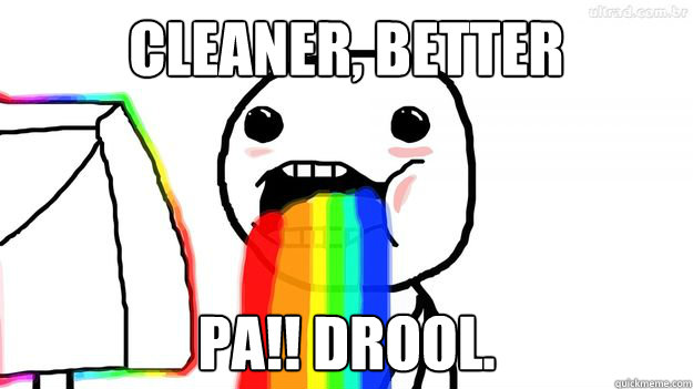 cleaner, better PA!! DROOL.  rainbow mouth