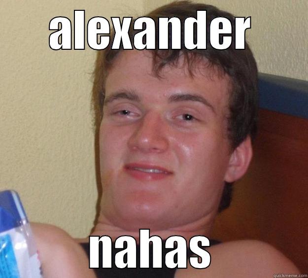ALEXANDER NAHAS 10 Guy