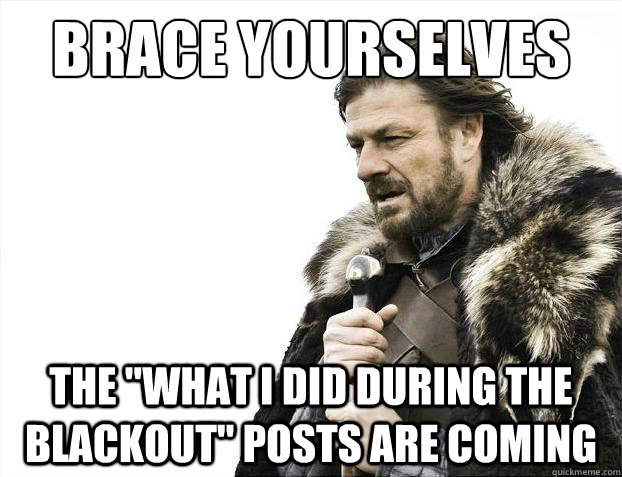 Brace yourselves The 