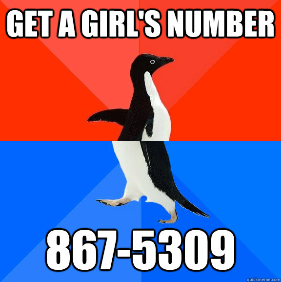 Get a girl's number 867-5309  Socially Awesome Awkward Penguin