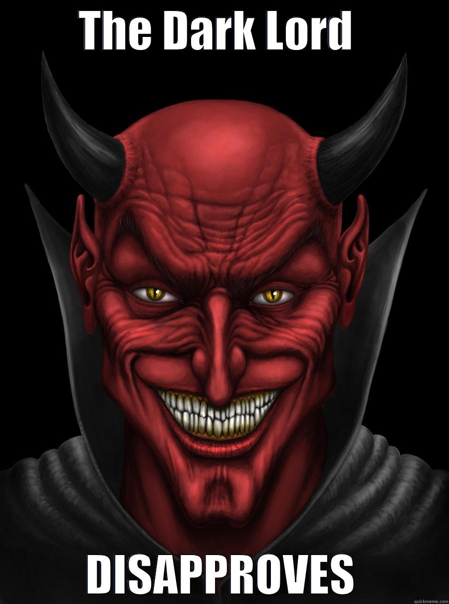 THE DARK LORD  DISAPPROVES Misc