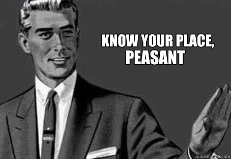 Know Your Place, Peasant  - Know Your Place, Peasant   Calm down