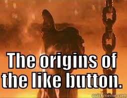  THE ORIGINS OF THE LIKE BUTTON. Misc