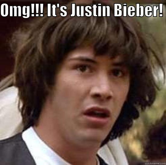 OMG!!! IT'S JUSTIN BIEBER!   conspiracy keanu