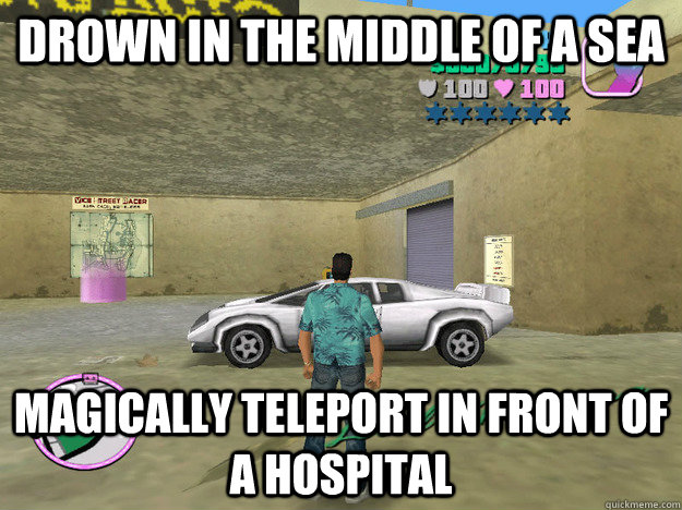 Drown in the middle of a sea magically teleport in front of a hospital  GTA LOGIC