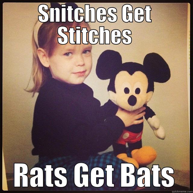 SNITCHES GET STITCHES RATS GET BATS Misc