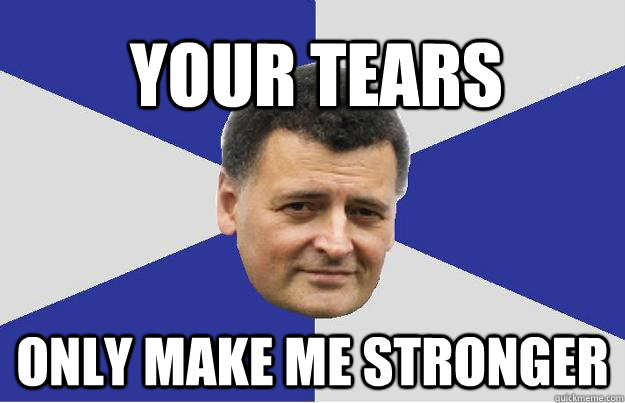 Your tears only make me stronger - Your tears only make me stronger  Troll Moffat