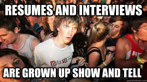 Resumes and interviews Are grown up show and tell  Sudden Clarity Clarence