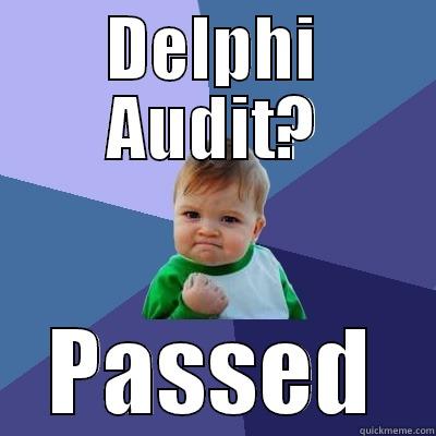 DELPHI AUDIT? PASSED Success Kid