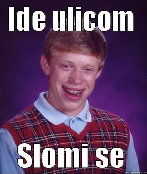 IDE ULICOM SLOMI SE Bad Luck Brian