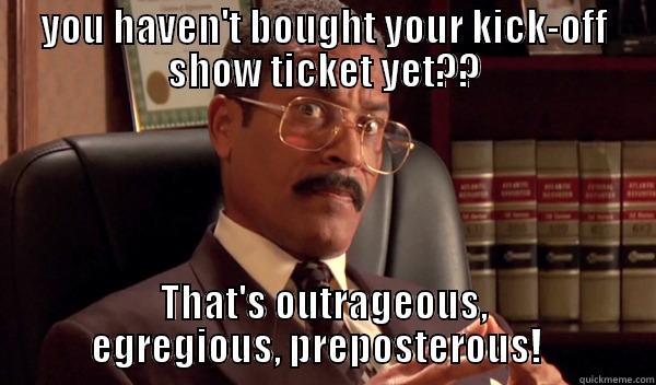 Jackie Chiles ProgPower - YOU HAVEN'T BOUGHT YOUR KICK-OFF SHOW TICKET YET?? THAT'S OUTRAGEOUS, EGREGIOUS, PREPOSTEROUS!   Misc