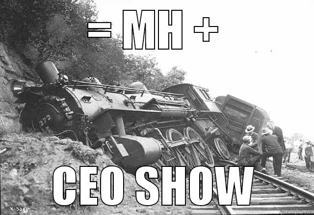 = MH + CEO SHOW Misc