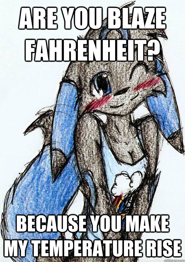 Are you Blaze Fahrenheit? Because you make my temperature rise  Flirtatious Shiny Umbreon