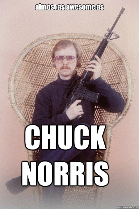almost as awesome as CHUCK NORRIS  Sharpshooter Shawn