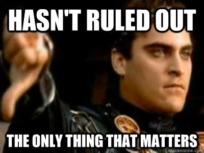 Hasn't ruled out the only thing that matters  Downvoting Roman