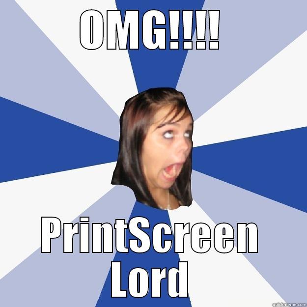 OMG!!!! PRINTSCREEN LORD Annoying Facebook Girl