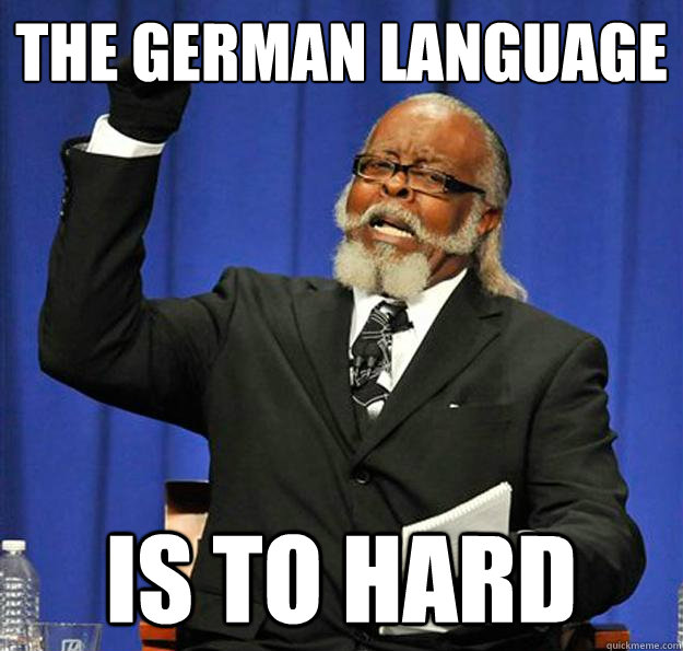 the german language is to hard  Jimmy McMillan