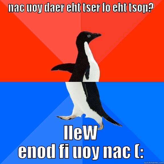 NAC UOY DAER EHT TSER FO EHT TSOP? LLEW ENOD FI UOY NAC (: Socially Awesome Awkward Penguin