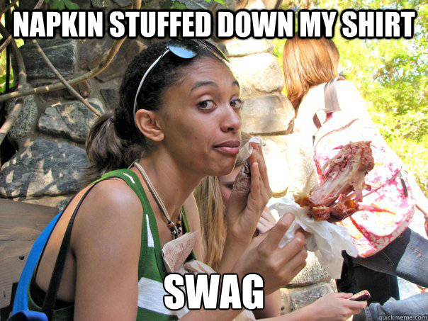 Napkin stuffed down my shirt swag - Napkin stuffed down my shirt swag  Strong Independent Black Woman