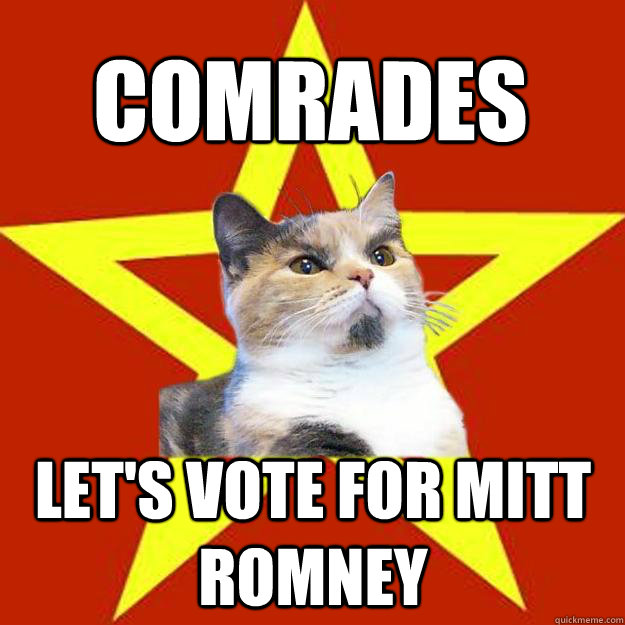 comrades let's vote for mitt romney  Lenin Cat