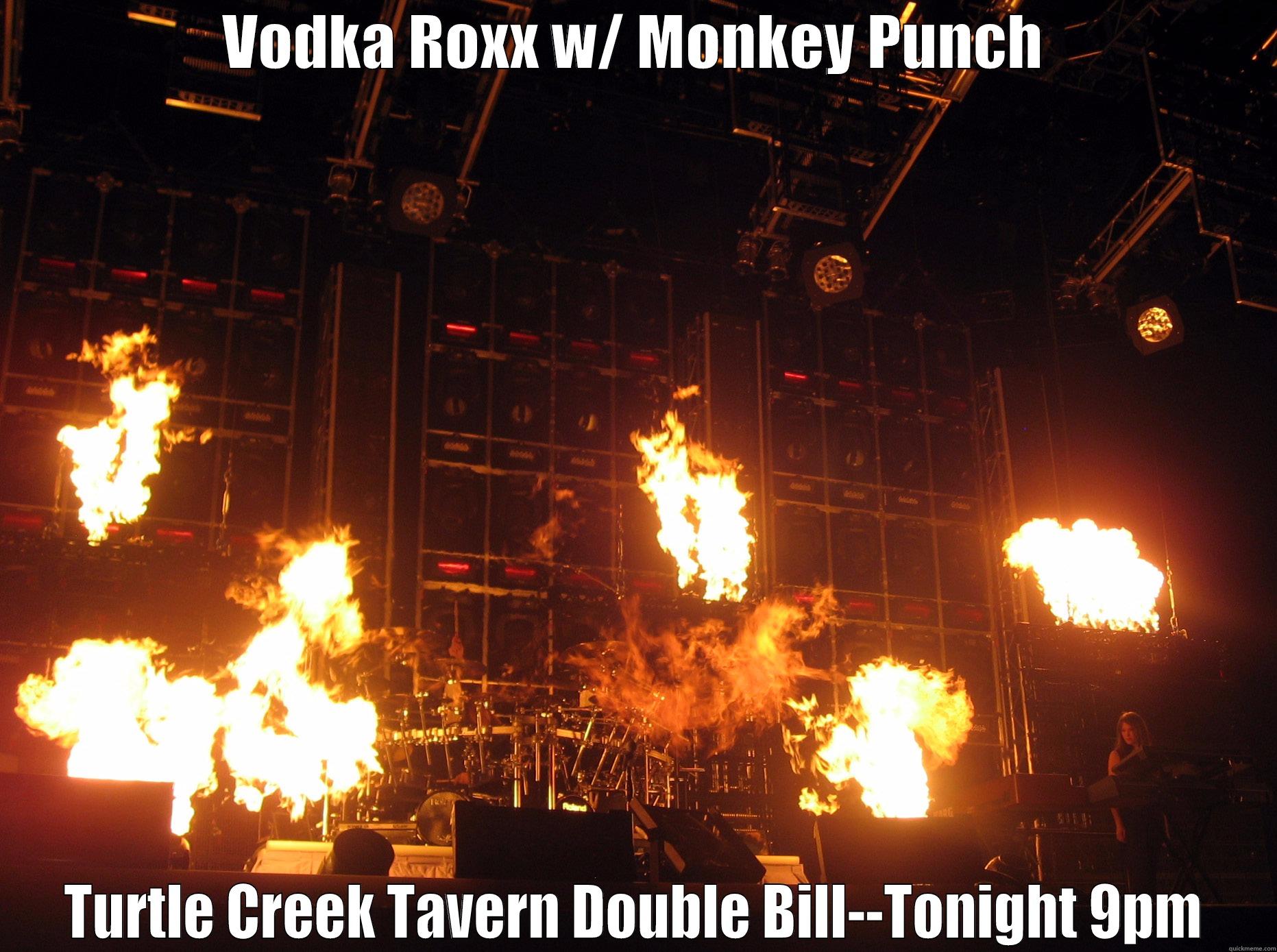 VR Double Bill - VODKA ROXX W/ MONKEY PUNCH TURTLE CREEK TAVERN DOUBLE BILL--TONIGHT 9PM Misc