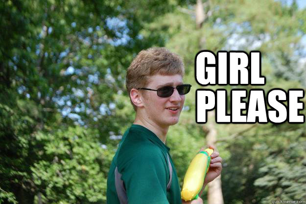 Girl Please   Meme