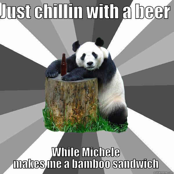 M Russell and Panda - JUST CHILLIN WITH A BEER  WHILE MICHELE MAKES ME A BAMBOO SANDWICH Pickup-Line Panda