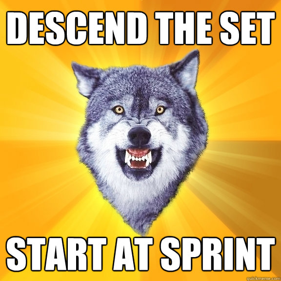 descend the set start at sprint  Courage Wolf