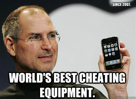 World's best cheating equipment. since 2007.  iphone cheat